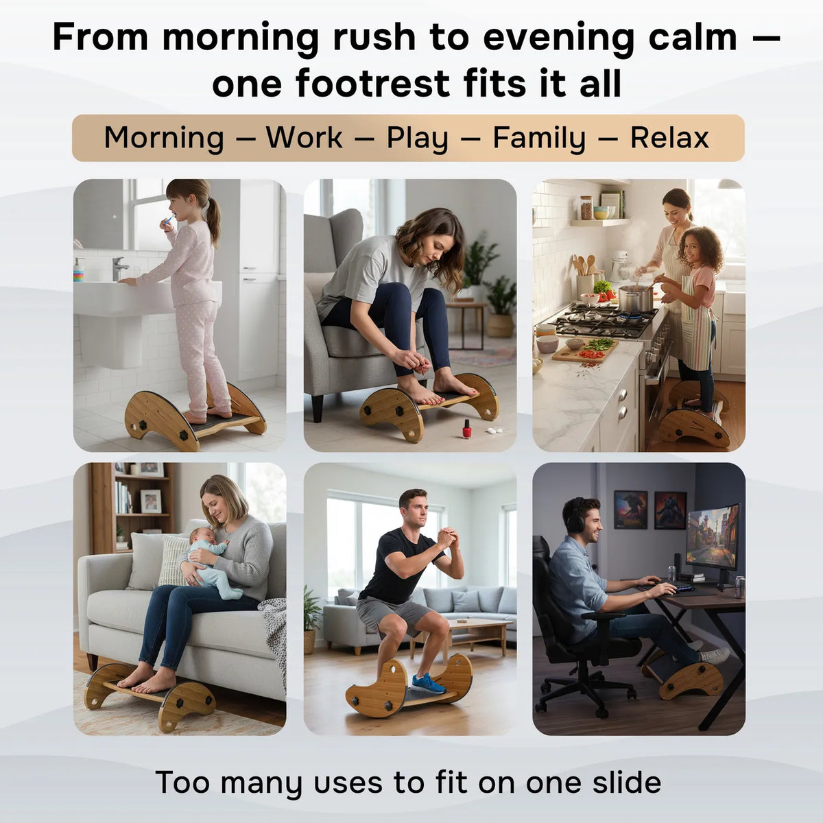 One footrest for morning, work, play, family and relax